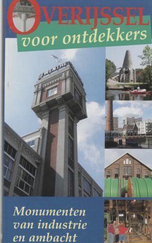 Overijssel voor ontdekkers - Monumenten van industrie en ambacht -