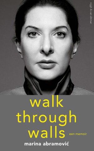 Walk through walls - een memoir -