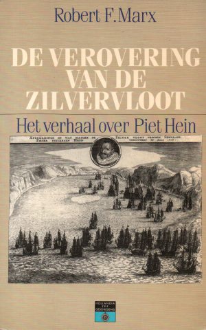 De verovering van de Zilvervloot - Het verhaal over Piet Hein -