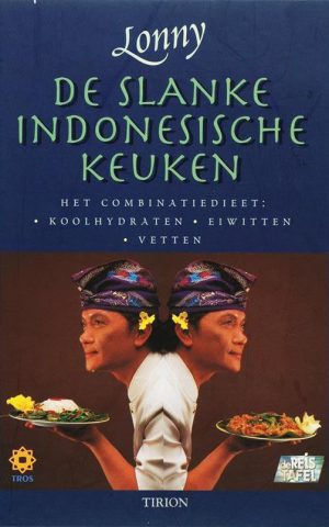 De slanke Indonesische keuken - Het combinatiedieet: koolhydraten, eiwitten, vetten -