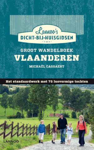 Groot Wandelboek Vlaanderen - Het standaardwerk met 75 lusvormige tochten -