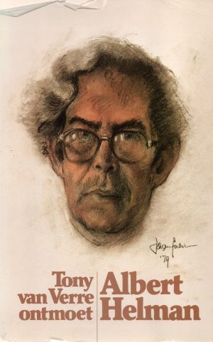 Tony van Verre ontmoet Albert Helman - Uit het leven van een dwarsliggende Indiaan -