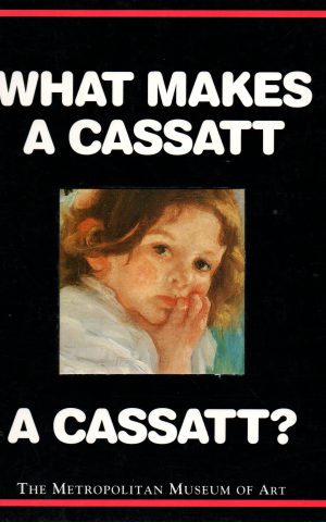 What makes a Cassatt a Cassatt?