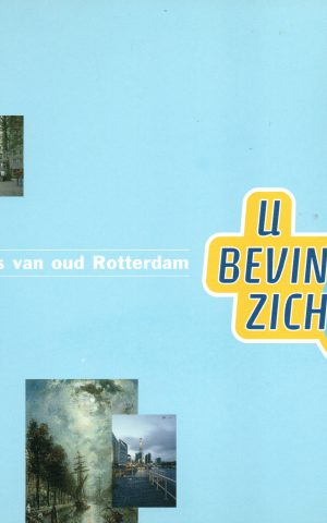 U bevindt zich hier - Op stap met schilders van oud Rotterdam -