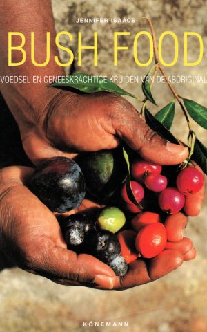 Bush Food - Voedsel en geneeskrachtige kruiden van de Aboriginals -