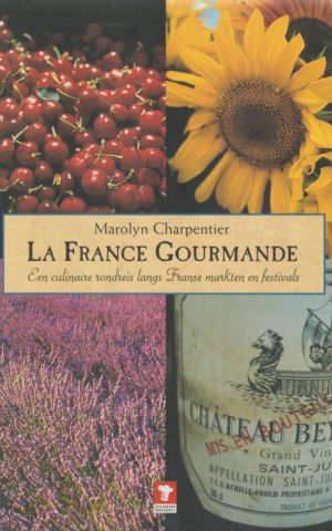 La France Gourmande - Een culinaire rondreis langs Franse markten en festivals -