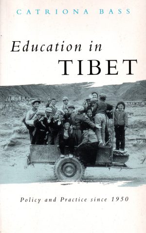 Education in Tibet - Policy and Practice since 1950 -