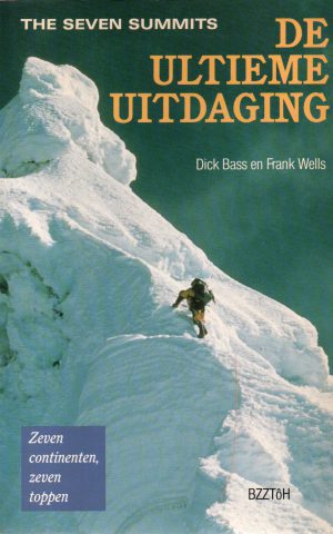 De ultieme uitdaging - The Seven Summits - Zeven continenten, zeven toppen -