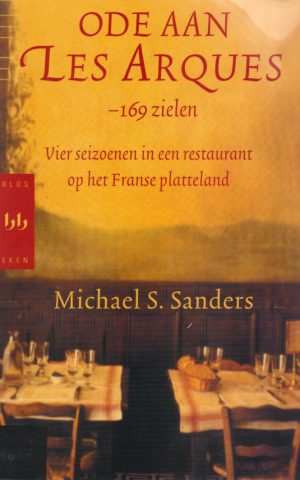 Ode aan Les Arques - 169 zielen - Vier seizoenen in een restaurant op het Franse platteland -