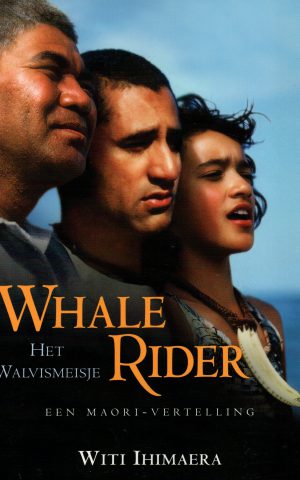 Whale Rider - Het Walvismeisje - Een Maori-vertelling -