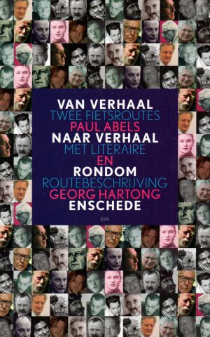 Van verhaal naar verhaal rondom Enschede - Twee fietsroutes met literaire routebeschrijving -