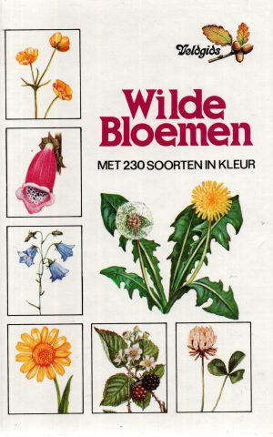 Wilde bloemen - veldgids - met 230 soorten in kleur -