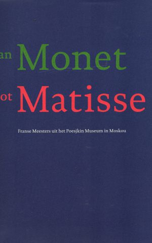 Van Monet tot Matisse - Franse Meesters uit het Poesjkin Museum in Moskou -