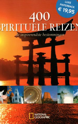 400 Spirituele reizen - de inspirerendste bestemmingen -