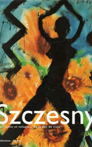 Szczesny - "luxe, calme et volupté ... ou la joie de vivre" -