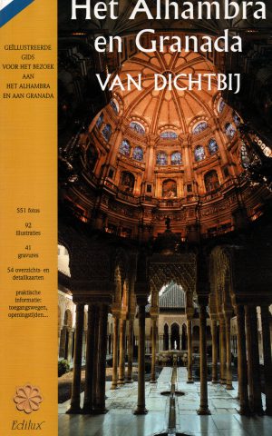Het Alhambra en Granada van dichtbij - Geïllustreerde gids voor het bezoek aan het Alhambra en aan Granada -