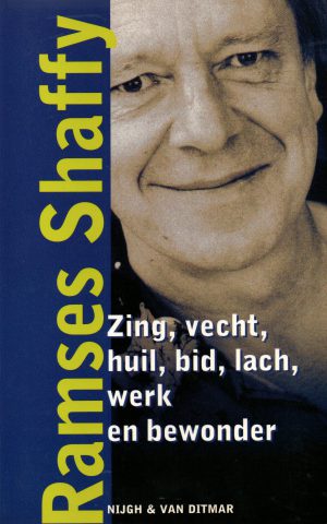 Ramses Shaffy - Zing, vecht, huil, bid, lach, werk en bewonder -