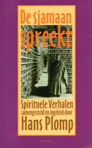 De sjamaan spreekt - Spirituele verhalen -