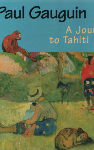 Paul Gauguin - A Journey to Tahiti -