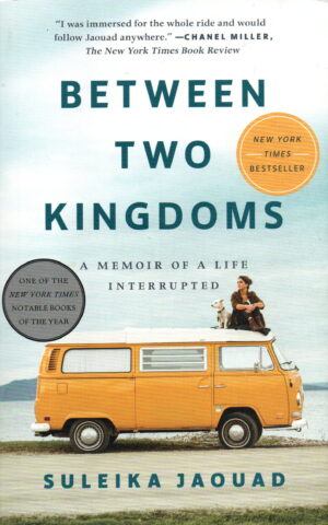 Between Two Kingdoms - A memoir of life interrupted -