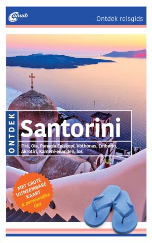 Santorini - Fira, Oia, Panagia Episkopi, Vothonas, Emborio, Akrotiri, Kemeni-eilanden, Ios - Ontdek reisgids -