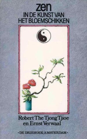 Zen in de kunst van het bloemschikken