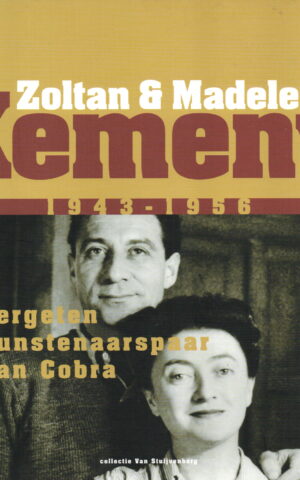 Zoltan & Madeleine Kemeny 1943-1956 - vergeten kunstenaarspaar van Cobra -