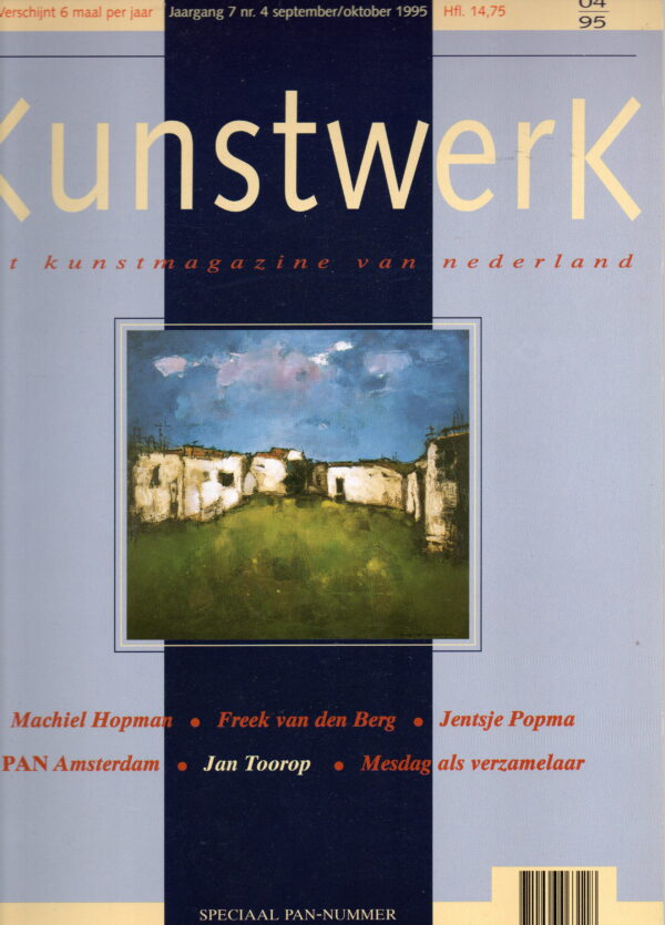 Kunstwerk - Machiel Hopma, Freek van den Berg, Jentsje Popma, PAN Amsterdam, Jan Toorop, Mesdag als verzamelaar - Speciaal PAN-nummer -