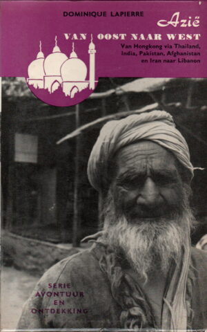 Azië van oost naar west - Van Hongkong via Thailand, India, Pakistan, Afghanistan en Iran naar Libanon -