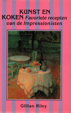Kunst en koken - Favorieten recepten van de Impressionisten -