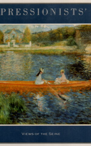 The Impressionists River - Views of the Seine -