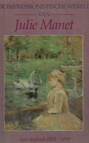 De Impressionistische wereld van Julie Manet - haar dagboek 1893-1899 -