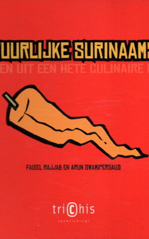 De avontuurlijke Surinaamse keuken - specialiteiten uit een hete culinaire geschiedenis -