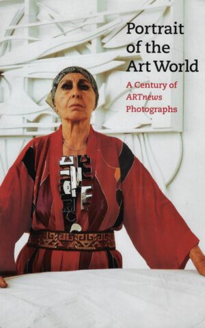 Portrait of the Art World - A Century of ARTnews Photographs -