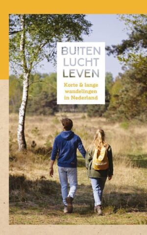 Buitenluchtleven - Korte & lange wandelingen in Nederland -