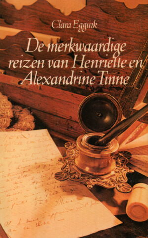 De merkwaardige reizen van Henriette en Alexandrine Tinne