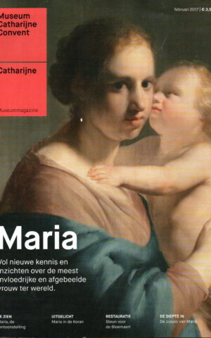 Maria - Vol nieuwe kennis en inzichten over de meest invloedrijke en afgebeelde vrouw ter wereld. -