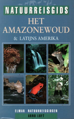 Het Amazonewoud & Latijns Amerika - Natuurreisgids -