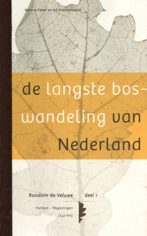De langste boswandeling van Nederland - Rondom de Veluwe - deel 1 - Hattem-Wageningen -