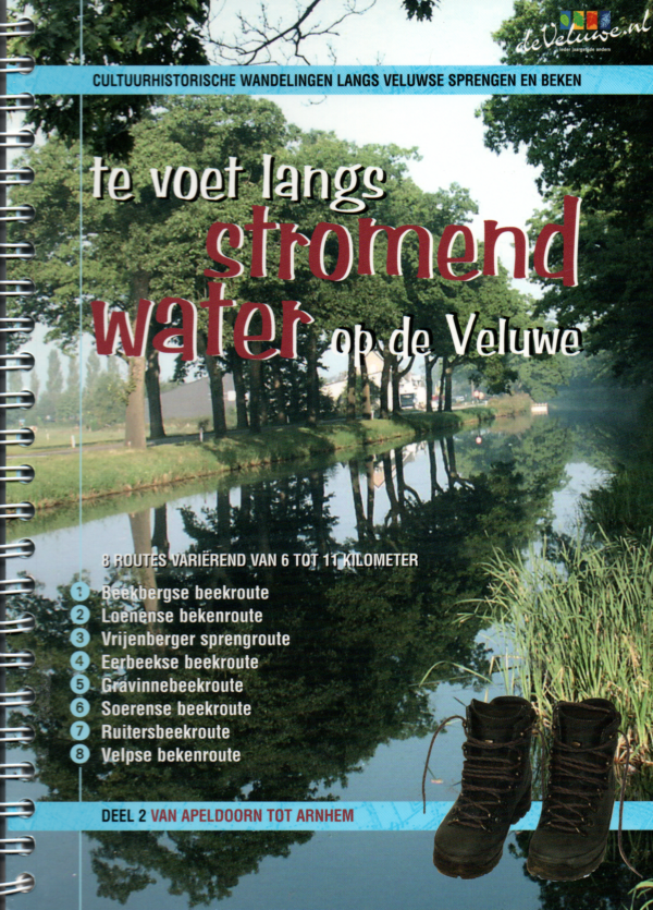 Te voet langs stromend water op de Veluwe - Deel 1: Van Hattem tot Apeldoorn + Deel 2: Van Apeldoorn tot Arnhem - - Afbeelding 2