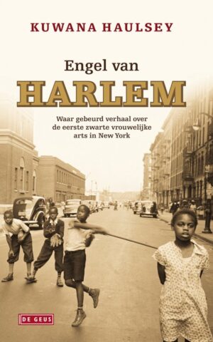 Engel van Harlem - Waar gebeurd verhaal over de eerste zwarte vrouwelijke arts in New York -