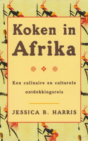 Koken in Afrika - Een culinaire en culturele ontdekkingsreis -