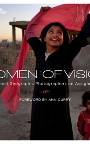Women of Vision - National Geographic Photographers on Assignment -