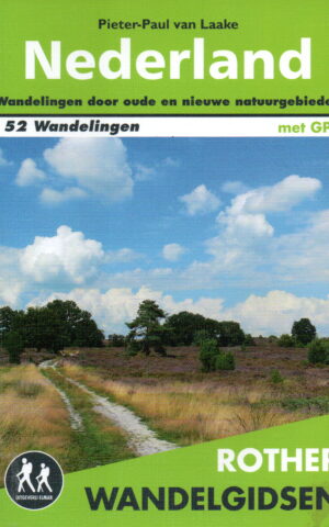 Nederland - Wandelingen door oude en nieuwe natuurgebieden - 52 wandelingen -