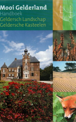 Mooi Gelderland - Handboek Geldersch Landschap Geldersche Kasteelen -