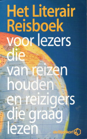 Het Literair Reisboek - voor lezers die van lezen houden en reizigers die graag lezen -
