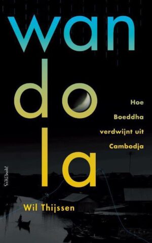 Wandola - Hoe Boeddha verdwijnt uit Cambodja -