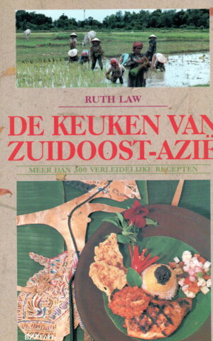 De keuken van Zuidoost-Azië - De beste recepten uit Thailand, Singapore, Maleisië, Indonesië, de Filippijnen en Vietnam -