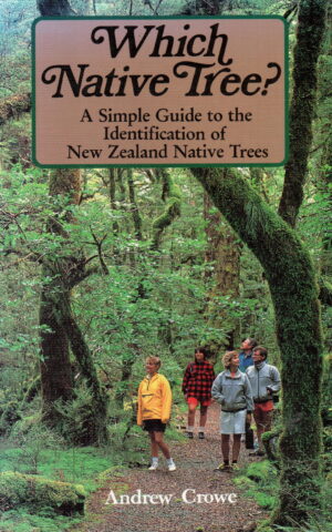 Which Native Tree? - A Simple Guide to the Identification of New Zealand Native Trees -