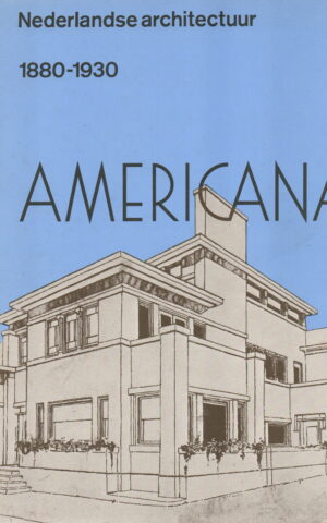 Nederlandse architectuur 1880-1930 Americana